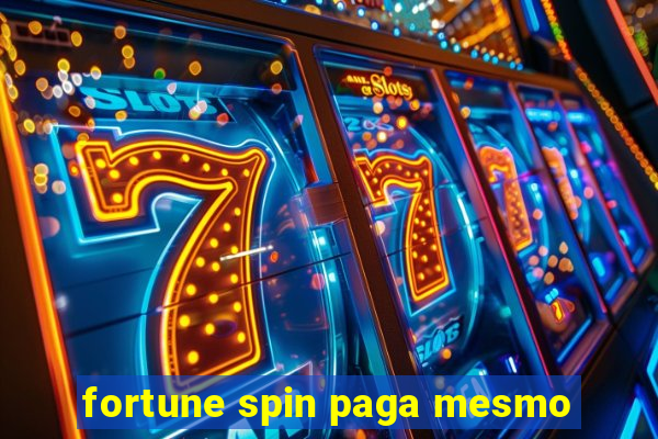 fortune spin paga mesmo